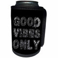 3dRose Alexis Design - Decorative Text - Good Vibes Only beautiful decorative text on black - Can Cooler Bottle Wrap (cc_273310)