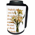 3dRose Taiche - Typography - Inspirational Quote - Daffodils That Come Before The Swallow Dares Shakespeare - Can Cooler Bottle Wrap (cc_273672)