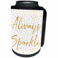 3dRose PS Inspiration - Image of Gold Confetti Always Sparkle Inspirational Quote - Can Cooler Bottle Wrap (cc_274303)