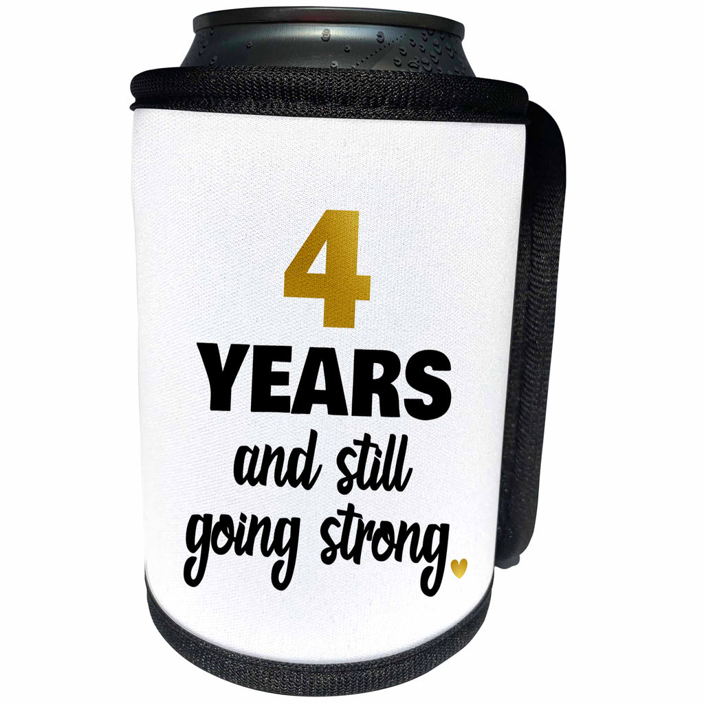 3dRose Janna Salak Designs Anniversary - 4 Year Anniversary Still Going Strong 4th Wedding Anniversary Gift - Can Cooler Bottle Wrap (cc_274347)