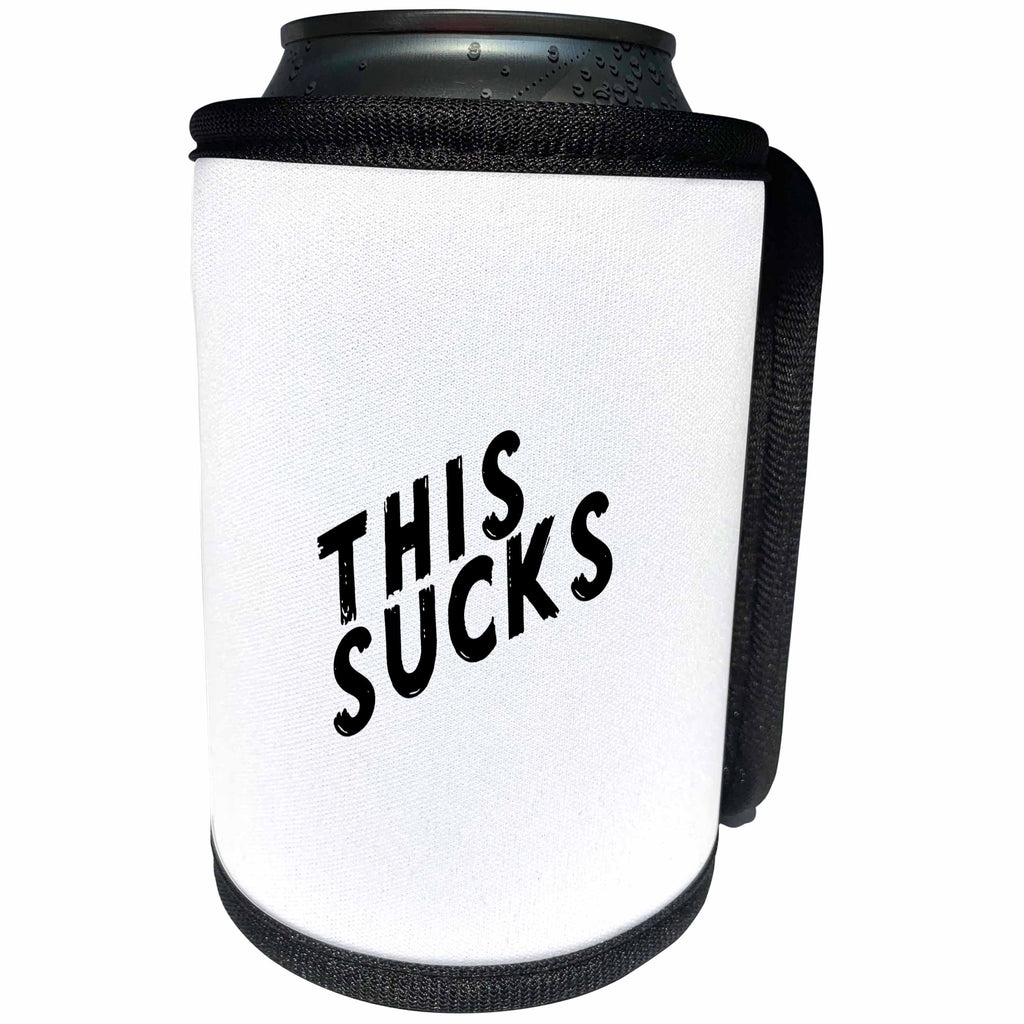3dRose Uta Naumann Sayings and Typography - Trendy Cheeky Motivational Typography - This Sucks - Can Cooler Bottle Wrap (cc_275134)