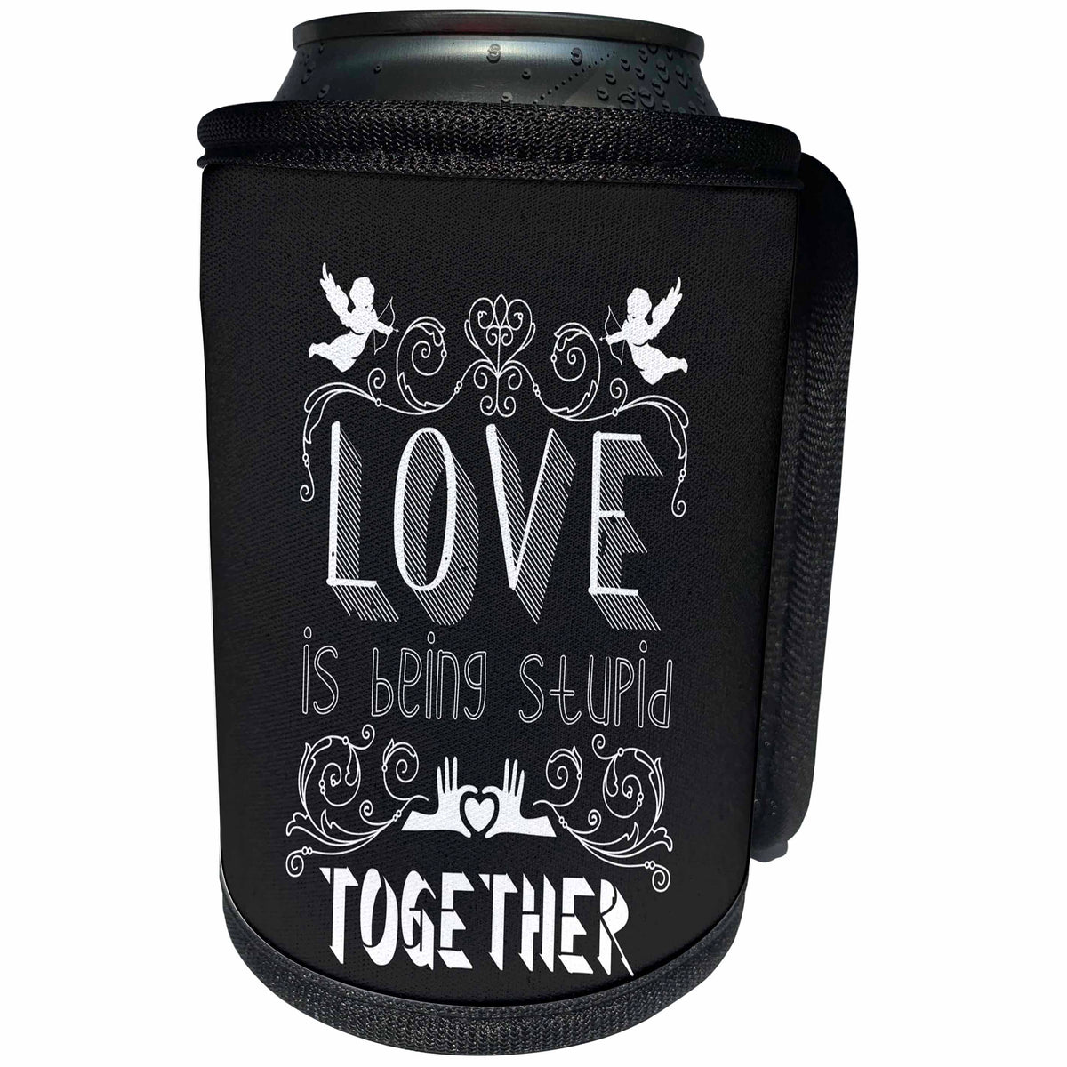3dRose Uta Naumann Sayings and Typography - Love Is Being Stupid Together - Black and White Typography - Can Cooler Bottle Wrap (cc_275344)