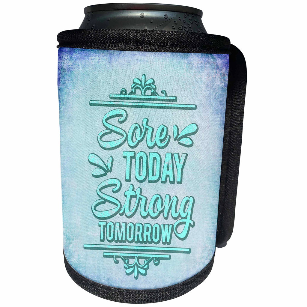 3dRose Andrea Haase Inspirational Typography - Sore Today Strong Tomorrow Motivational Typography - Can Cooler Bottle Wrap (cc_276359)