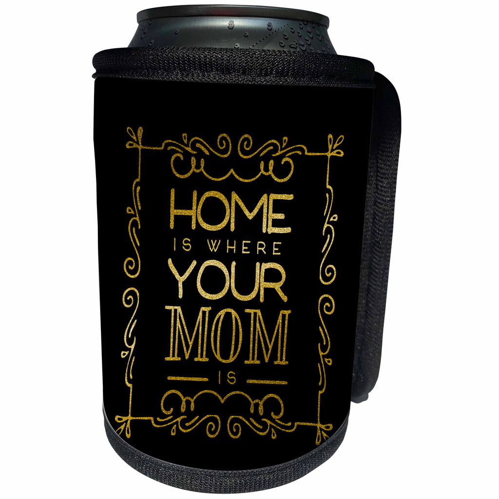 3dRose Andrea Haase Inspirational Typography - Image Of Golden Shimmering Home Is Where Your Mom Is Typography On Black - Can Cooler Bottle Wrap (cc_276377)