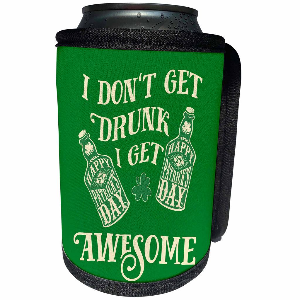 3dRose Andrea Haase Inspirational Typography - Funny St. Patricks Day Typography I Do Not Get Drunk I Get Awesome - Can Cooler Bottle Wrap (cc_276396)