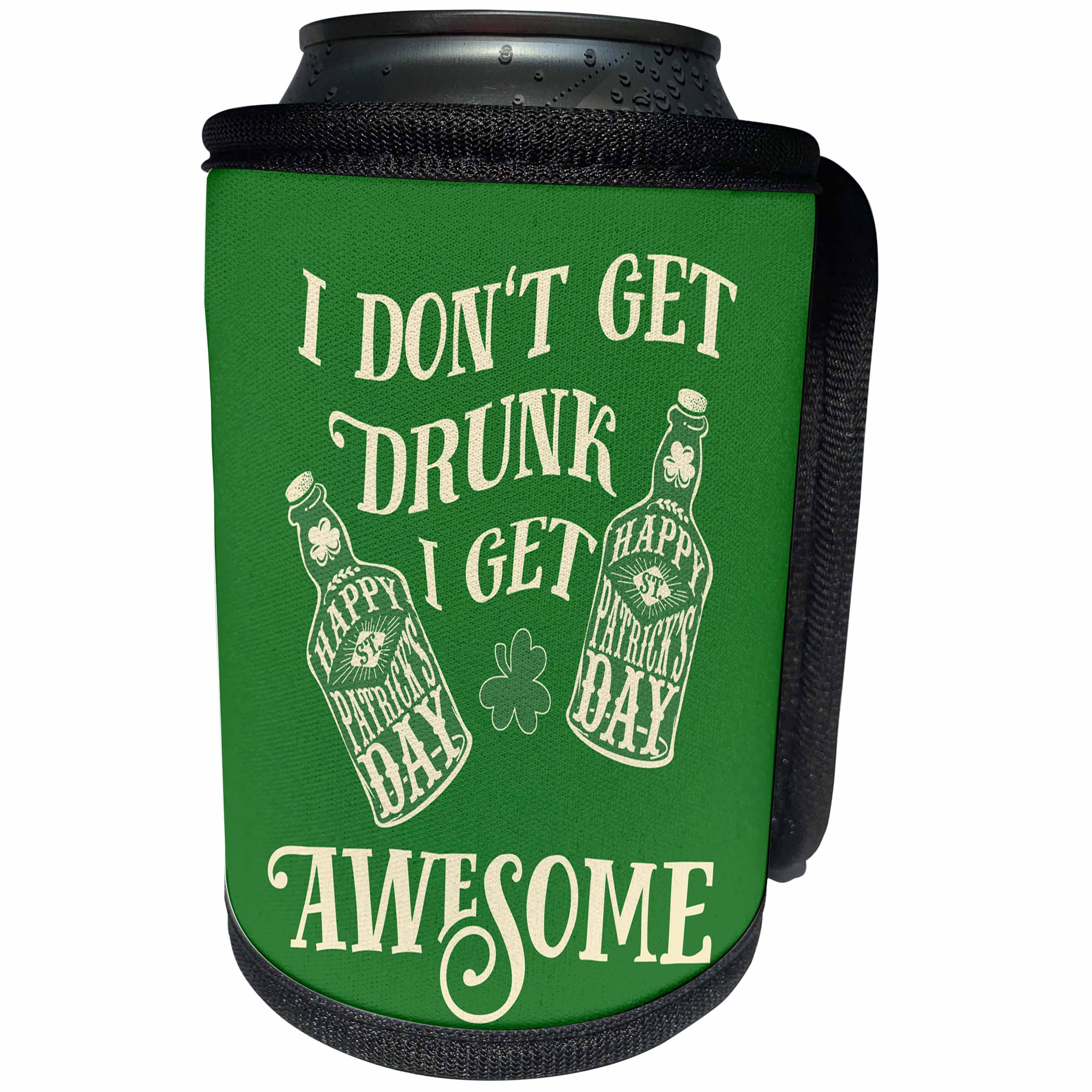 3dRose Andrea Haase Inspirational Typography - Funny St. Patricks Day Typography I Do Not Get Drunk I Get Awesome - Can Cooler Bottle Wrap (cc_276396)