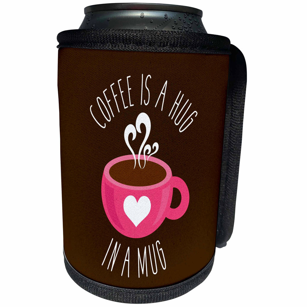 3dRose The Artism - Beverage, Typography, Food - Coffee is a hug in a mug - Dedicated to all coffee lovers - Can Cooler Bottle Wrap (cc_280184)