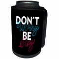 3dRose The Artism - Quote, Typography, Humor - Do not worry be sexy - stop being worried and do not forget to be sexy - Can Cooler Bottle Wrap (cc_280186)