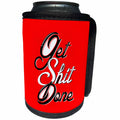 3dRose The Artism - Typography, Humor - Get shit done - Do not pending your things just get it done - Can Cooler Bottle Wrap (cc_280191)