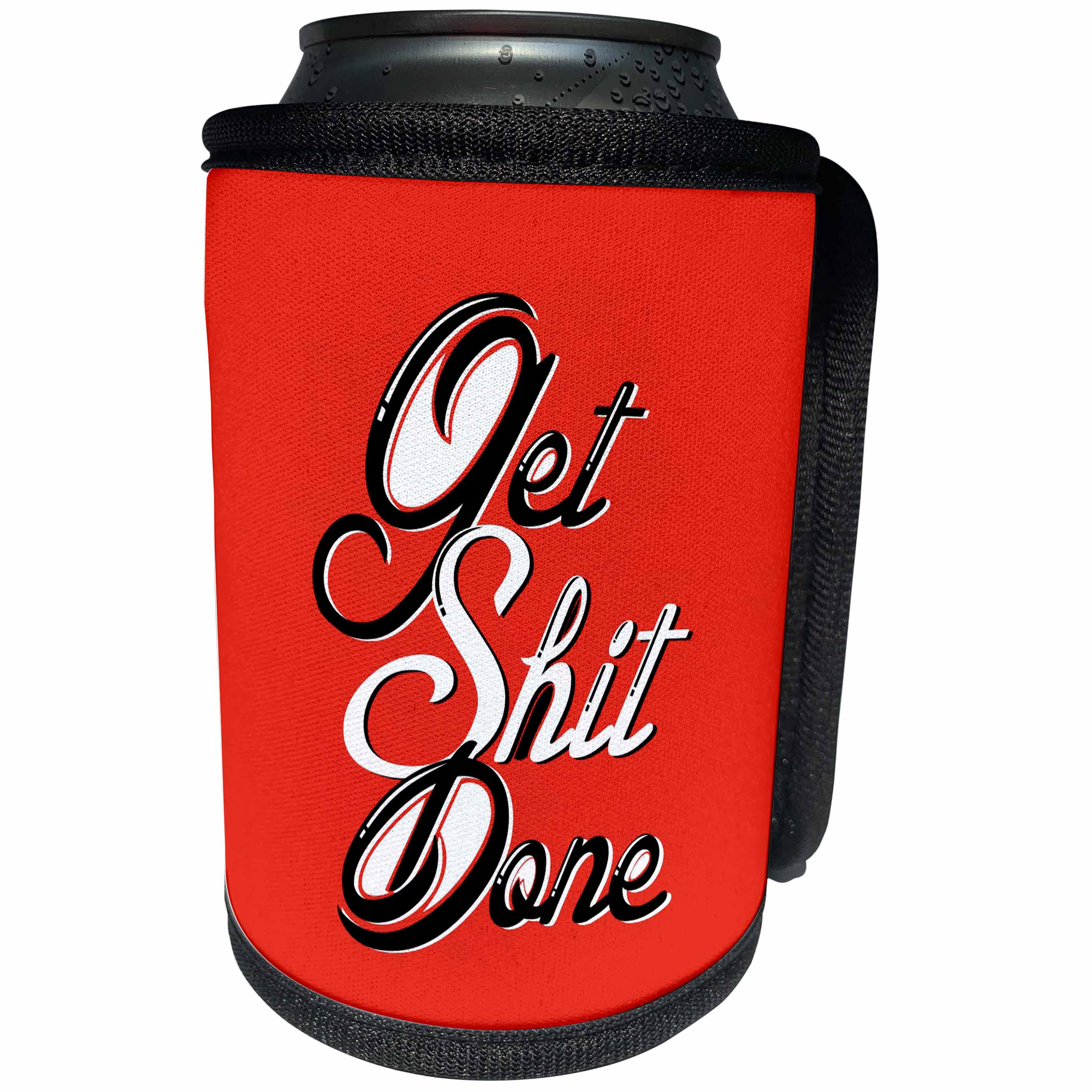 3dRose The Artism - Typography, Humor - Get shit done - Do not pending your things just get it done - Can Cooler Bottle Wrap (cc_280191)