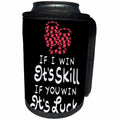 3dRose Sven Herkenrath Sport - If I Win Its Skill If You Win Its Luck Trendy Fond on Black Background - Can Cooler Bottle Wrap (cc_280391)