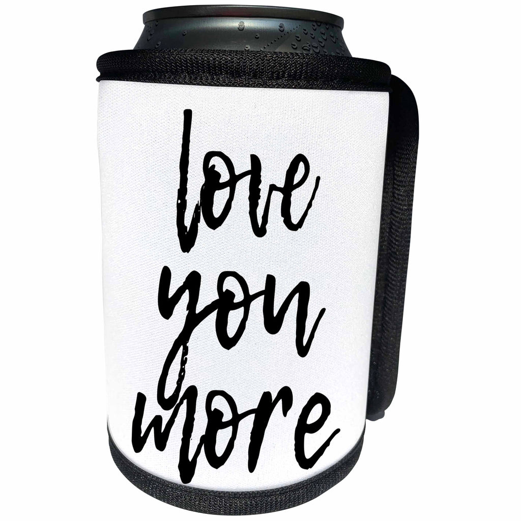 3dRose Alexis Design - Love - Hand written text love you more of black color on white background - Can Cooler Bottle Wrap (cc_280868)