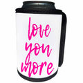 3dRose Alexis Design - Love - Hand written text love you more of pink color on white background - Can Cooler Bottle Wrap (cc_280872)