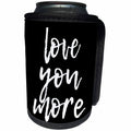 3dRose Alexis Design - Love - Hand written text love you more of white color on black background - Can Cooler Bottle Wrap (cc_280873)