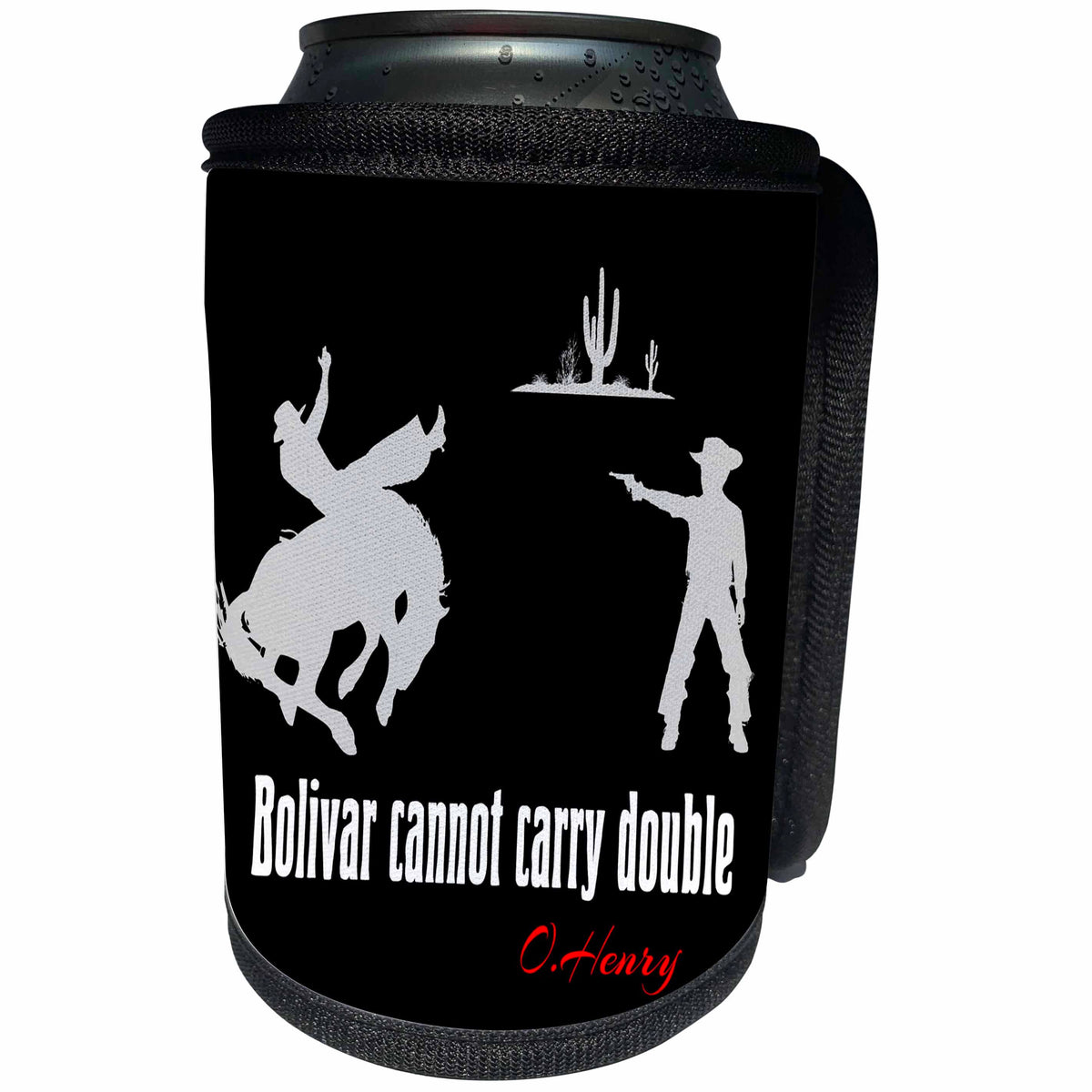 3dRose Alexis Design - Quotes O.Henry - Funny O.Henry quote. Bolivar cannot carry double. On black - Can Cooler Bottle Wrap (cc_280995)