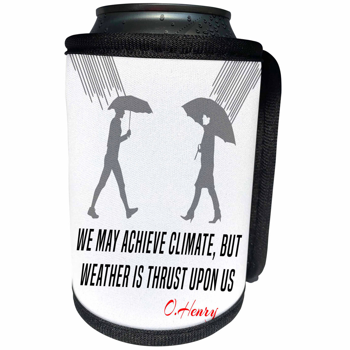 3dRose Alexis Design - Quotes O.Henry - Funny O.Henry quote. We may achieve climate, but weather is. On white - Can Cooler Bottle Wrap (cc_281000)