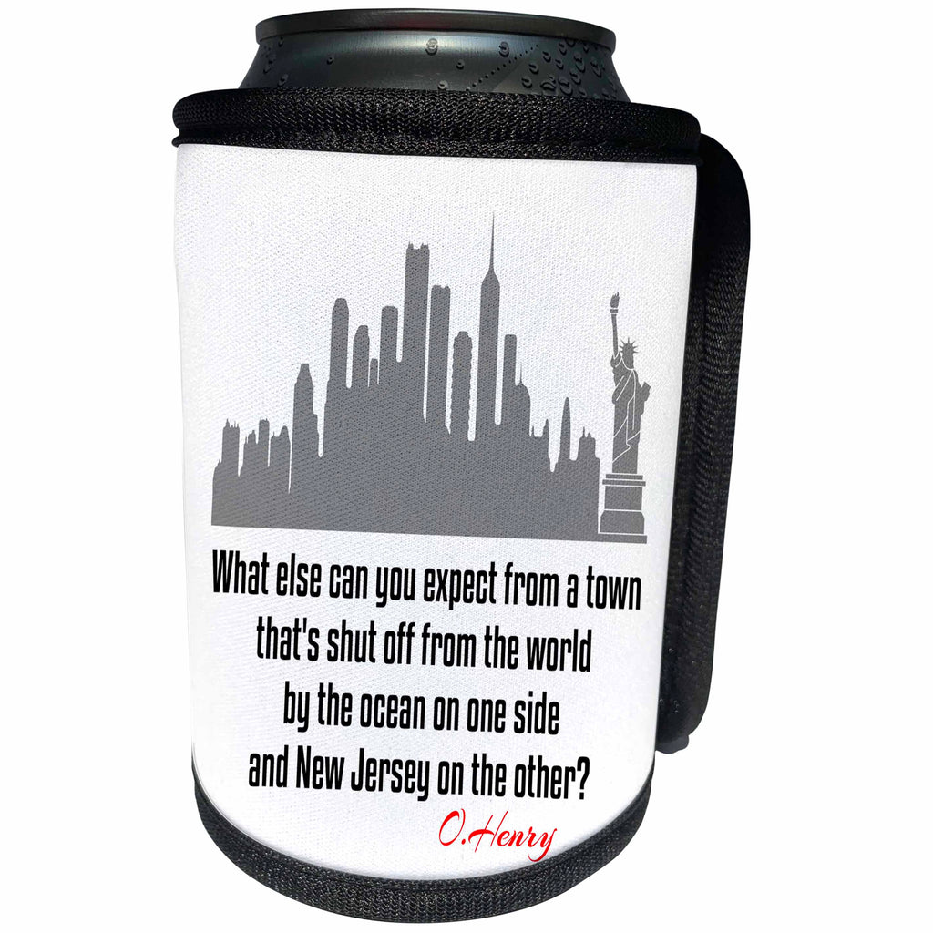 3dRose Alexis Design - Quotes O.Henry - Funny O.Henry quote. What else can you expect from a town. On white - Can Cooler Bottle Wrap (cc_281004)