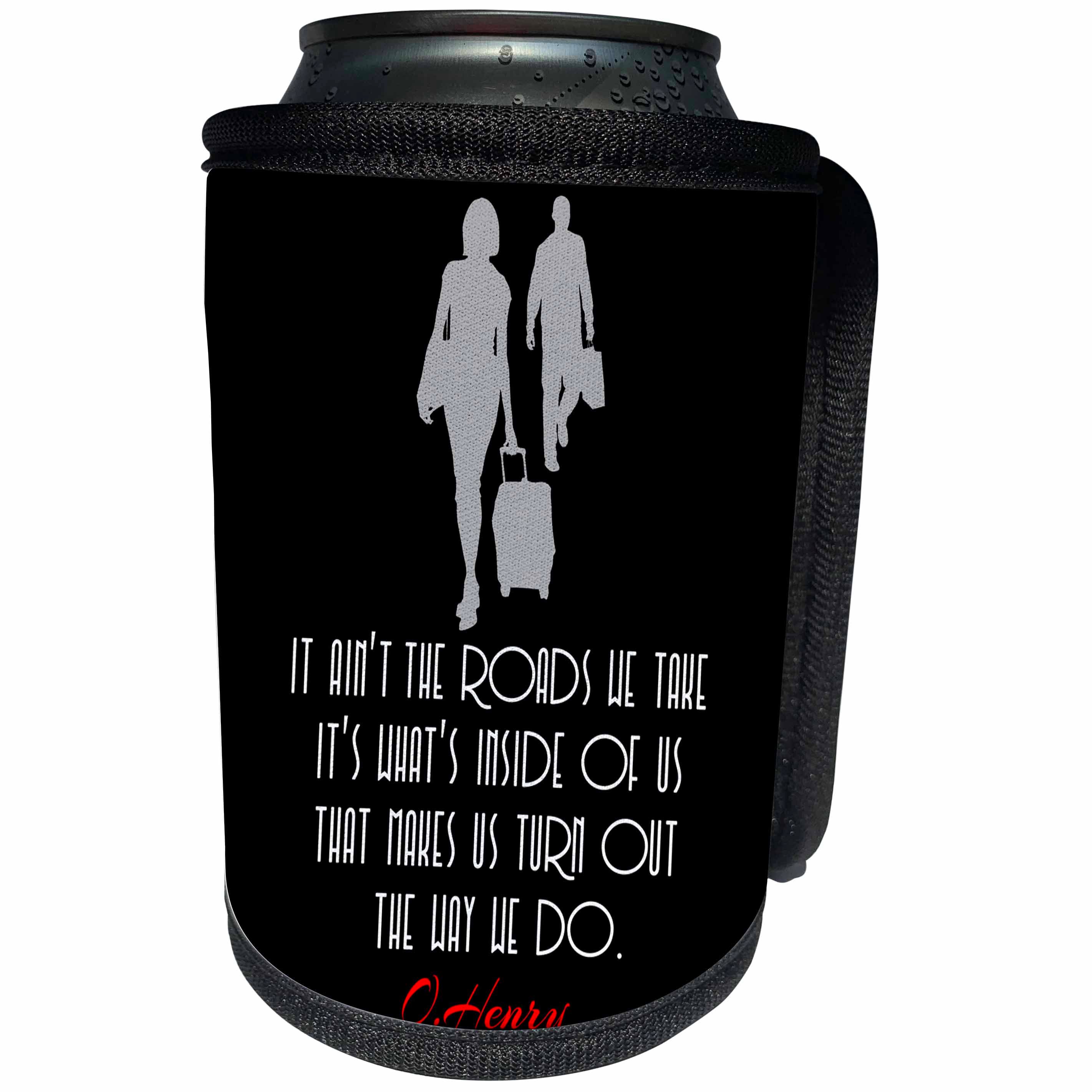 3dRose Alexis Design - Quotes O.Henry - Funny O.Henry quote. It aint the roads we take. On black - Can Cooler Bottle Wrap (cc_281007)
