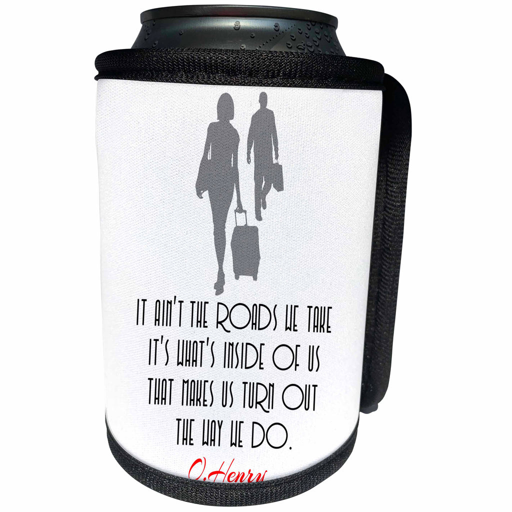 3dRose Alexis Design - Quotes O.Henry - Funny O.Henry quote. It aint the roads we take. On white - Can Cooler Bottle Wrap (cc_281008)