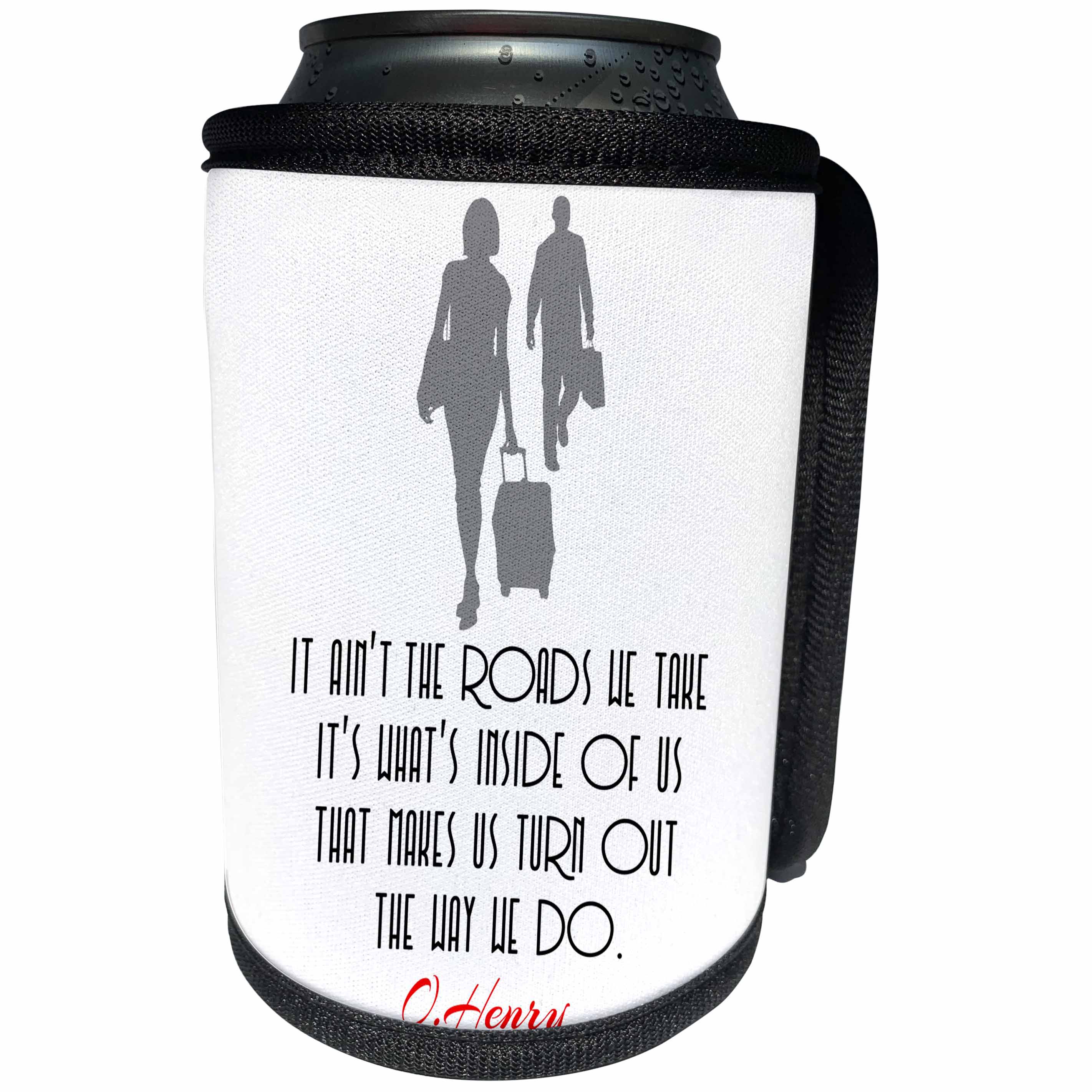 3dRose Alexis Design - Quotes O.Henry - Funny O.Henry quote. It aint the roads we take. On white - Can Cooler Bottle Wrap (cc_281008)