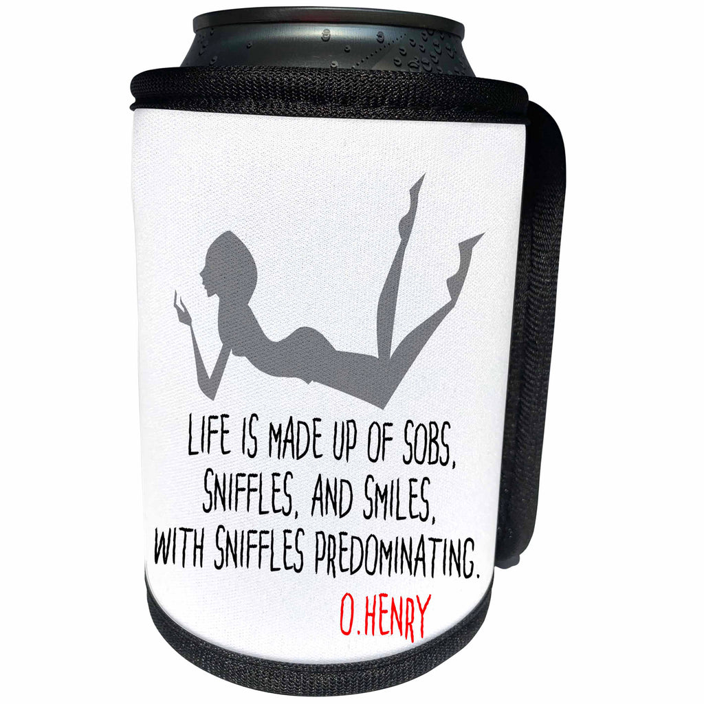 3dRose Alexis Design - Quotes O.Henry - Funny O.Henry quote. Life is made up of sobs, sniffles. On white - Can Cooler Bottle Wrap (cc_281010)