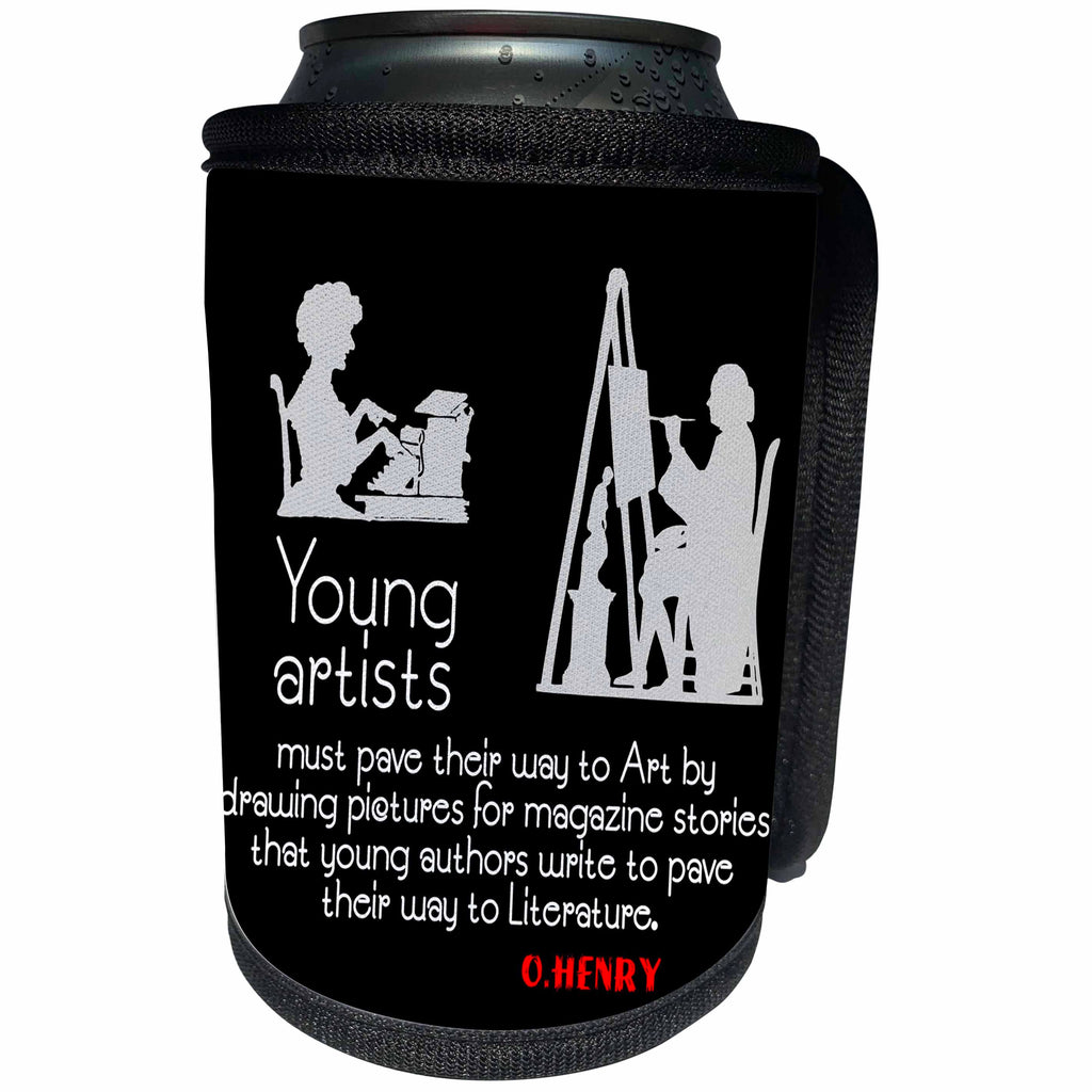 3dRose Alexis Design - Quotes O.Henry - Funny O.Henry quote. Young artists must pave their way. On black - Can Cooler Bottle Wrap (cc_281011)