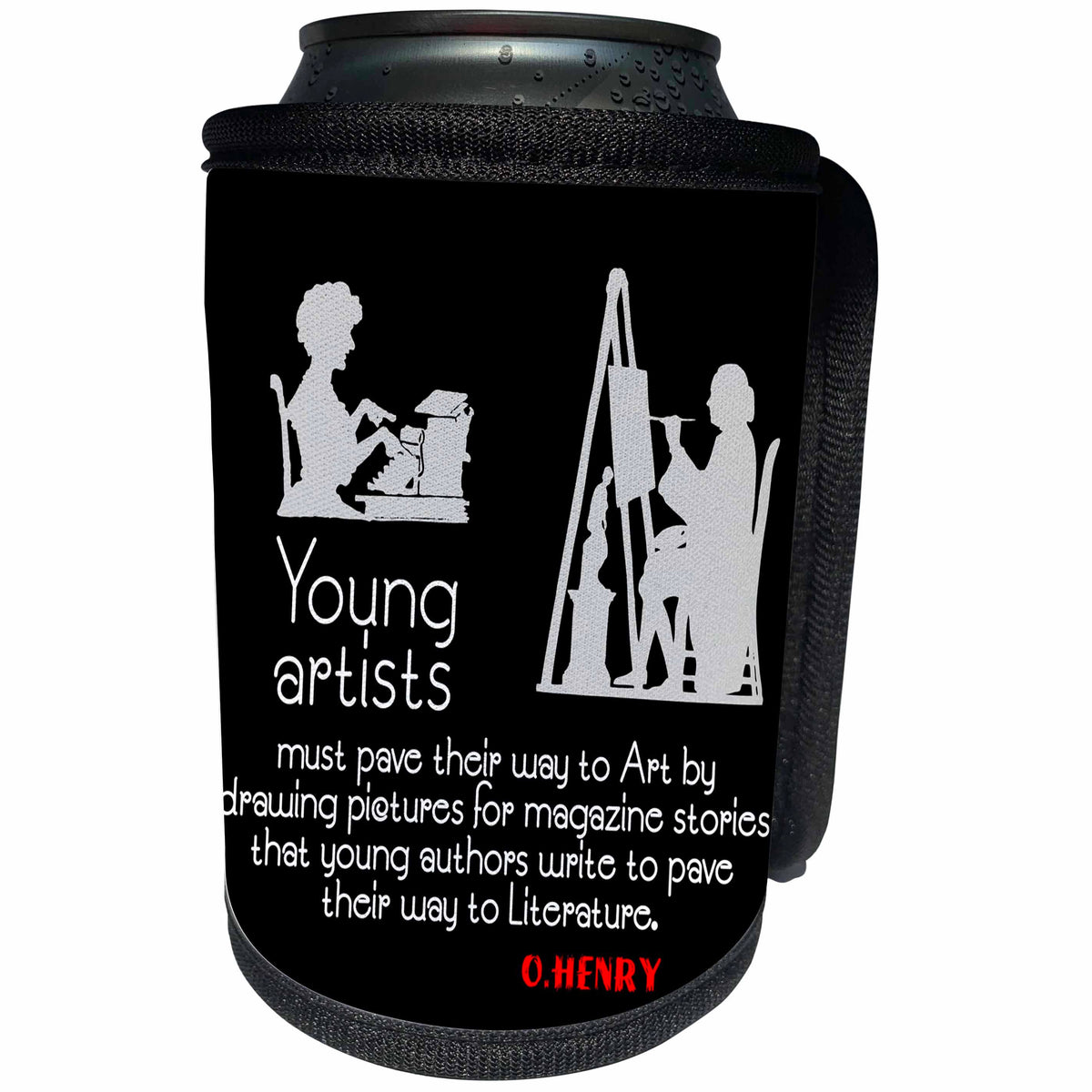 3dRose Alexis Design - Quotes O.Henry - Funny O.Henry quote. Young artists must pave their way. On black - Can Cooler Bottle Wrap (cc_281011)