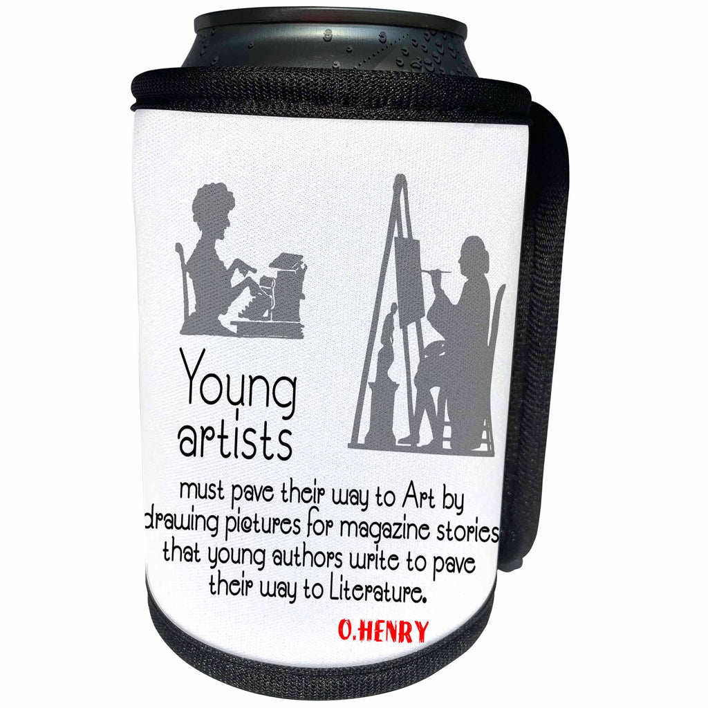 3dRose Alexis Design - Quotes O.Henry - Funny O.Henry quote. Young artists must pave their way. On white - Can Cooler Bottle Wrap (cc_281012)