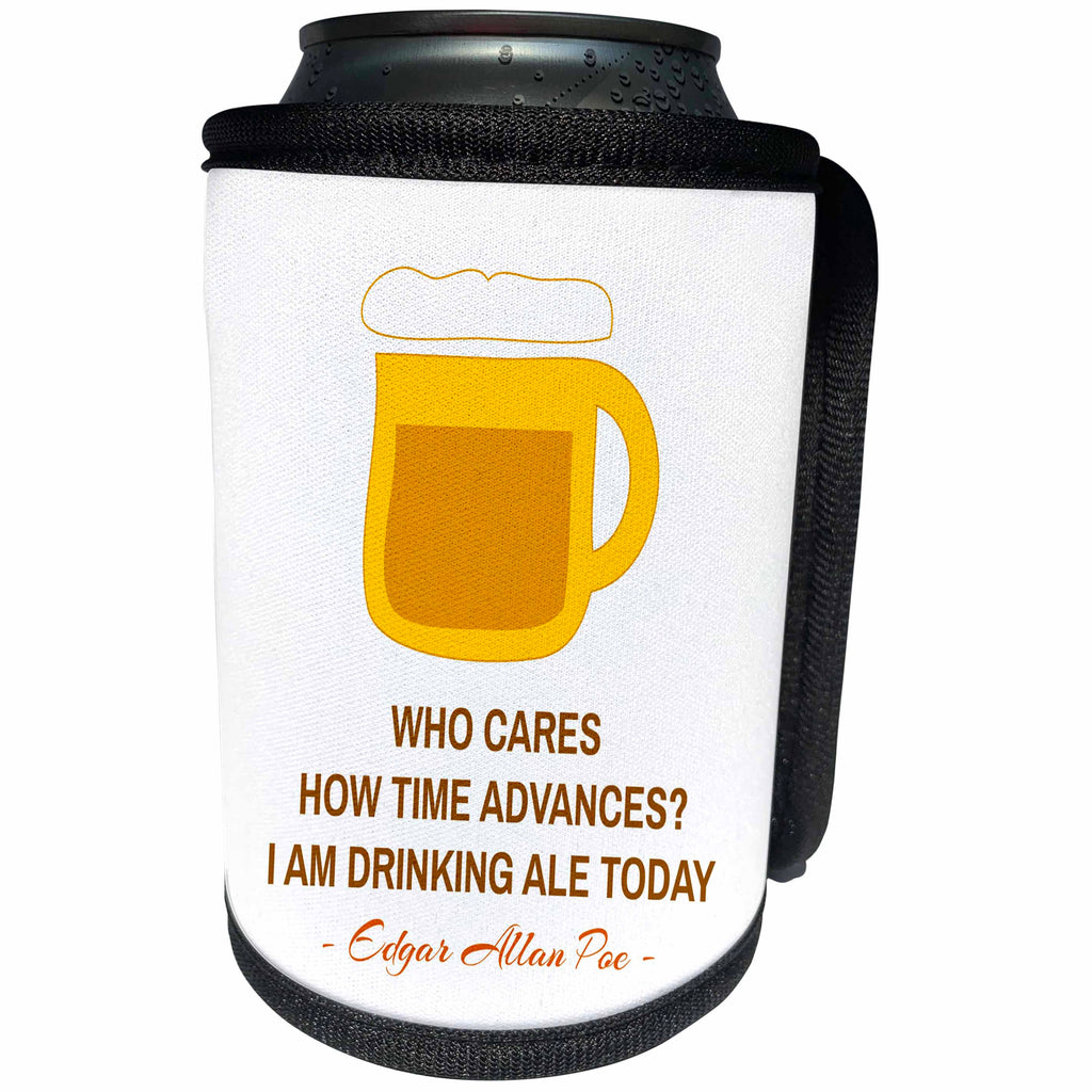3dRose Alexis Design - Quotes Beer - Edgar Allan Poe quote on beer Who cares how time advances on white - Can Cooler Bottle Wrap (cc_281097)