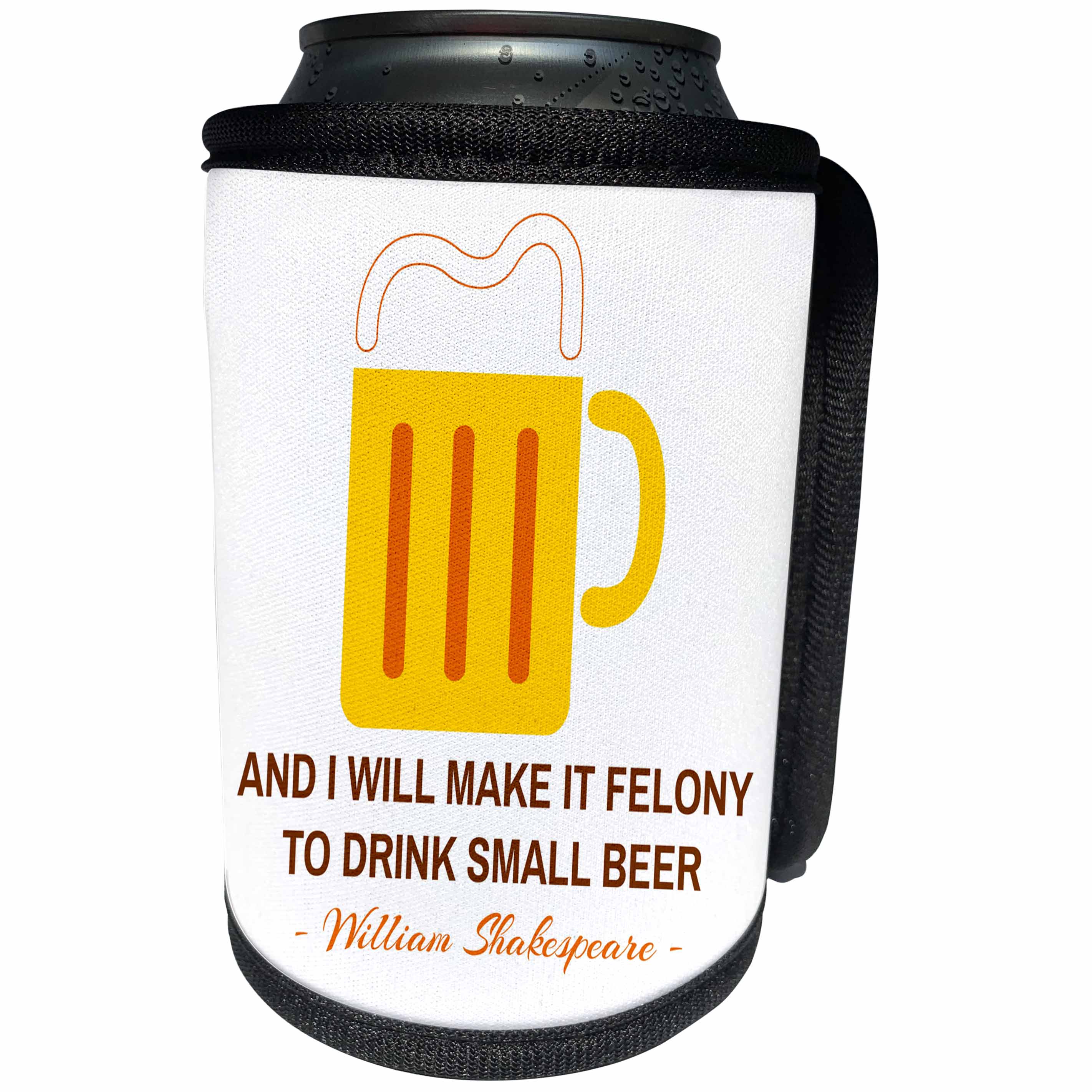 3dRose Alexis Design - Quotes Beer - William Shakespeare quote on beer And I will make it felony on white - Can Cooler Bottle Wrap (cc_281099)