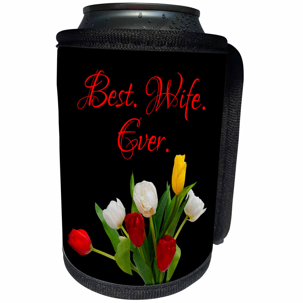 3dRose Alexis Design - Congratulations - Red, white, yellow tulip flowers. Best. Wife. Ever. On black - Can Cooler Bottle Wrap (cc_281151)