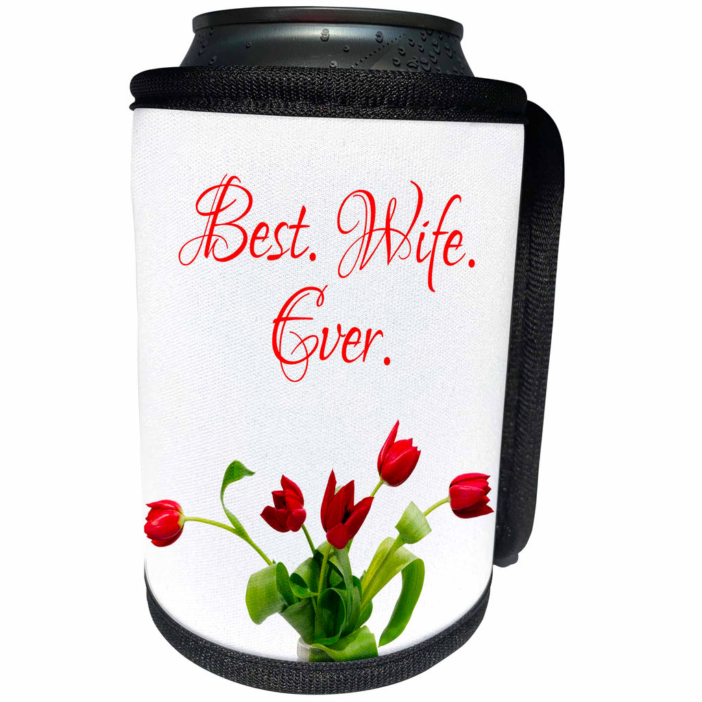 3dRose Alexis Design - Congratulations - Bunch of red tulip flowers. The text Best. Wife. Ever. On white - Can Cooler Bottle Wrap (cc_281154)