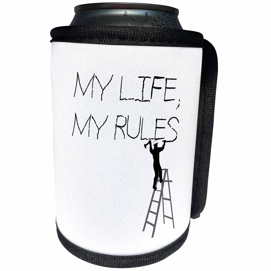 3dRose Alexis Design - Funny Worker - Man worker stands on a ladder, chisels the text My Life My Rules - Can Cooler Bottle Wrap (cc_281179)