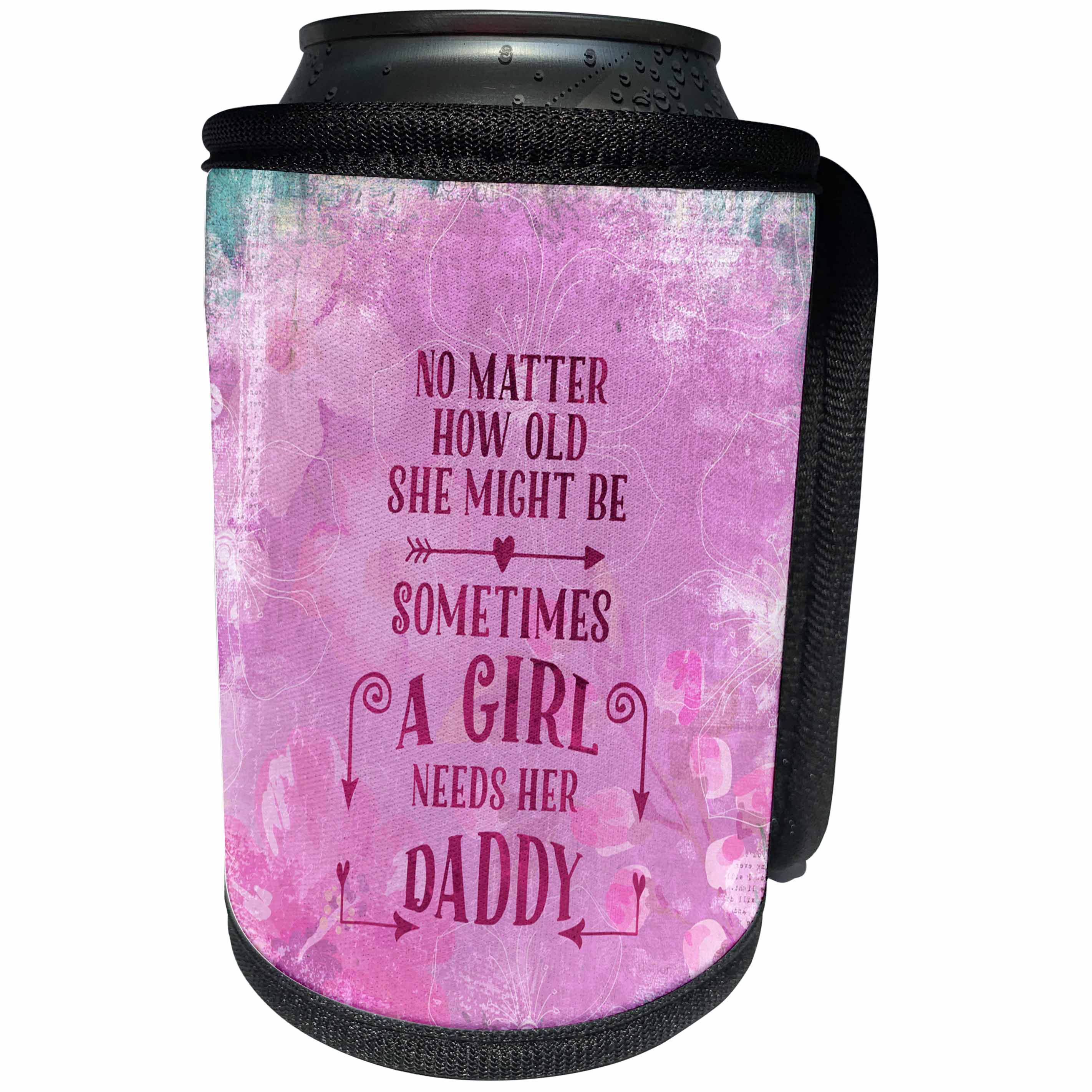 3dRose Andrea Haase Fathers Day Art - Fathers Day Typography Art Girl Needs Dad - Can Cooler Bottle Wrap (cc_282484)