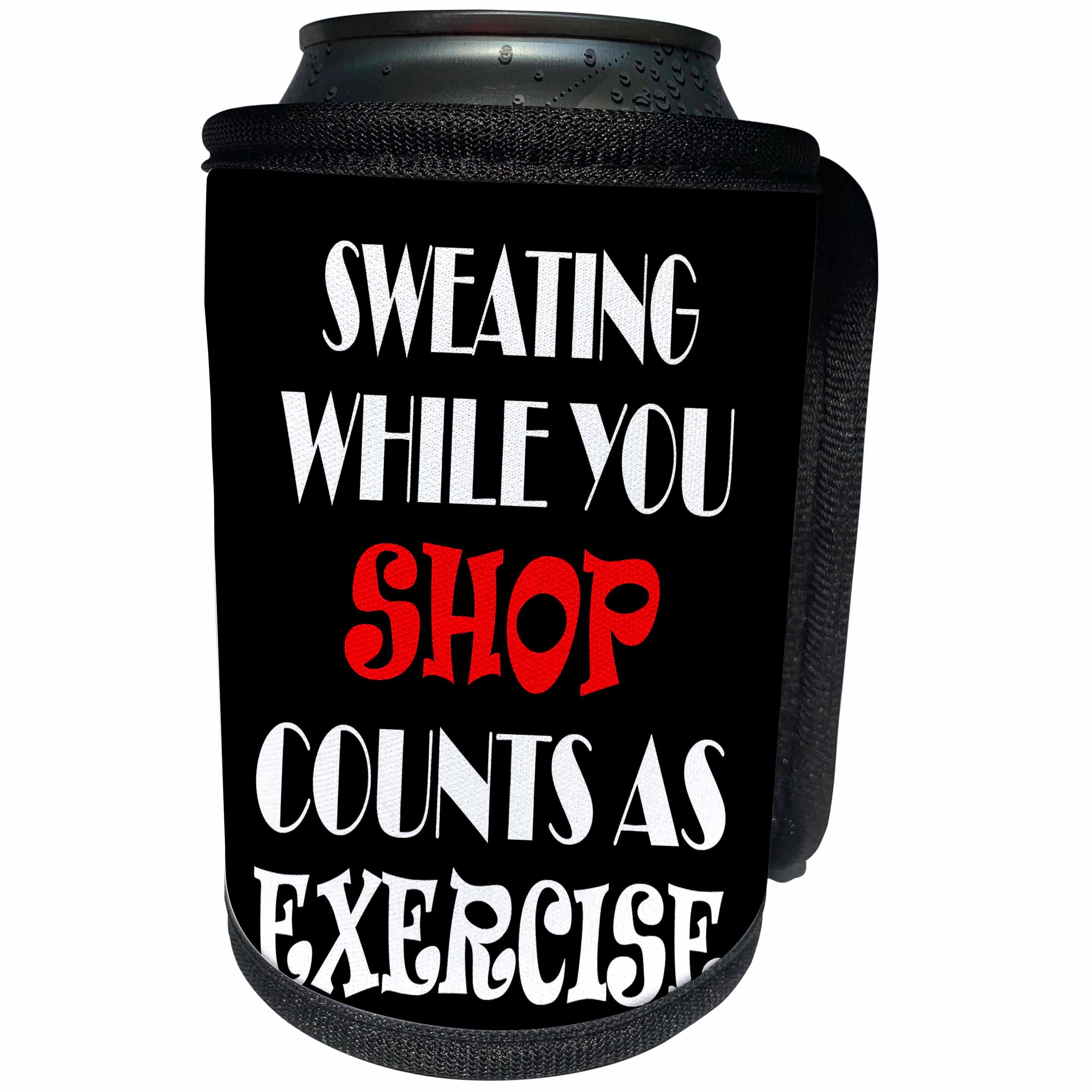 3dRose RinaPiro Fitness Sayings - Sweating while you shop counts as exercise. - Can Cooler Bottle Wrap (cc_282818)