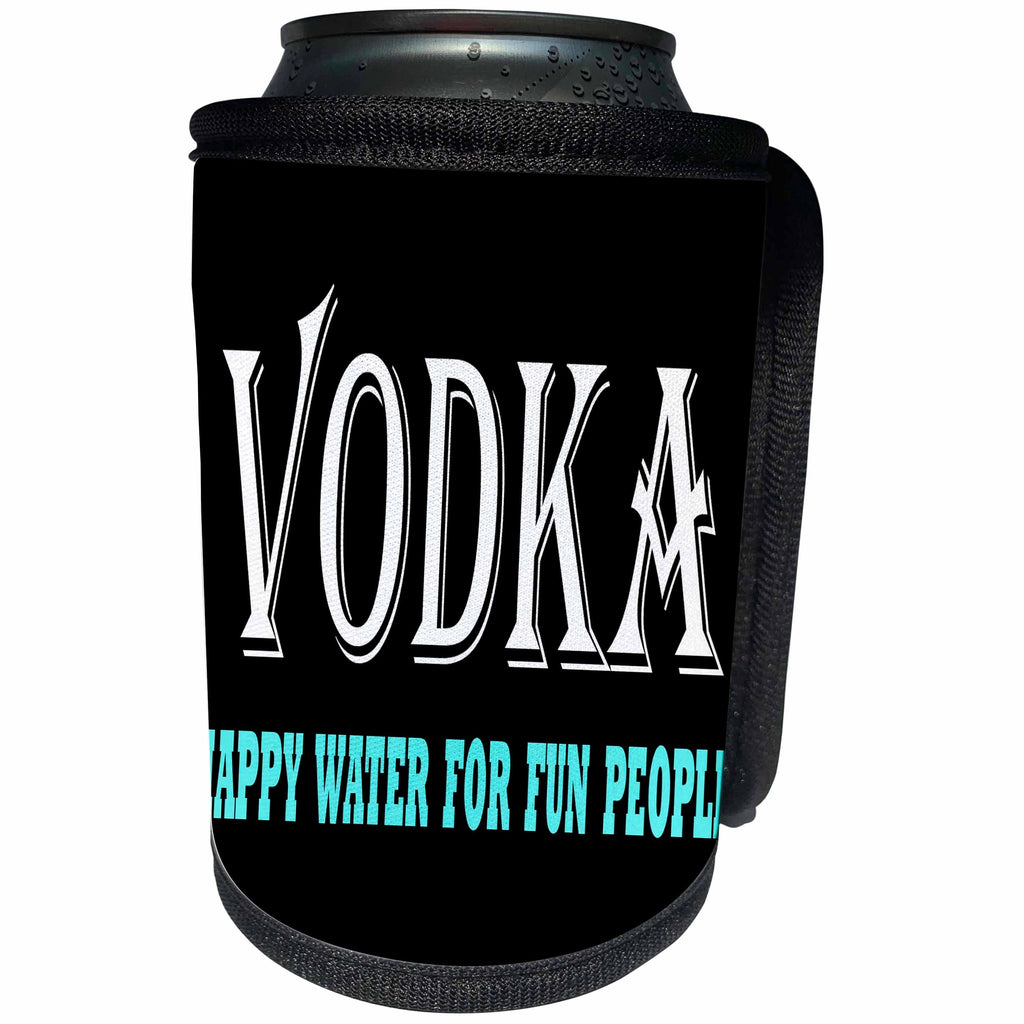 3dRose RinaPiro Alcohol Sayings - Vodka Happy water for fun people. - Can Cooler Bottle Wrap (cc_282833)