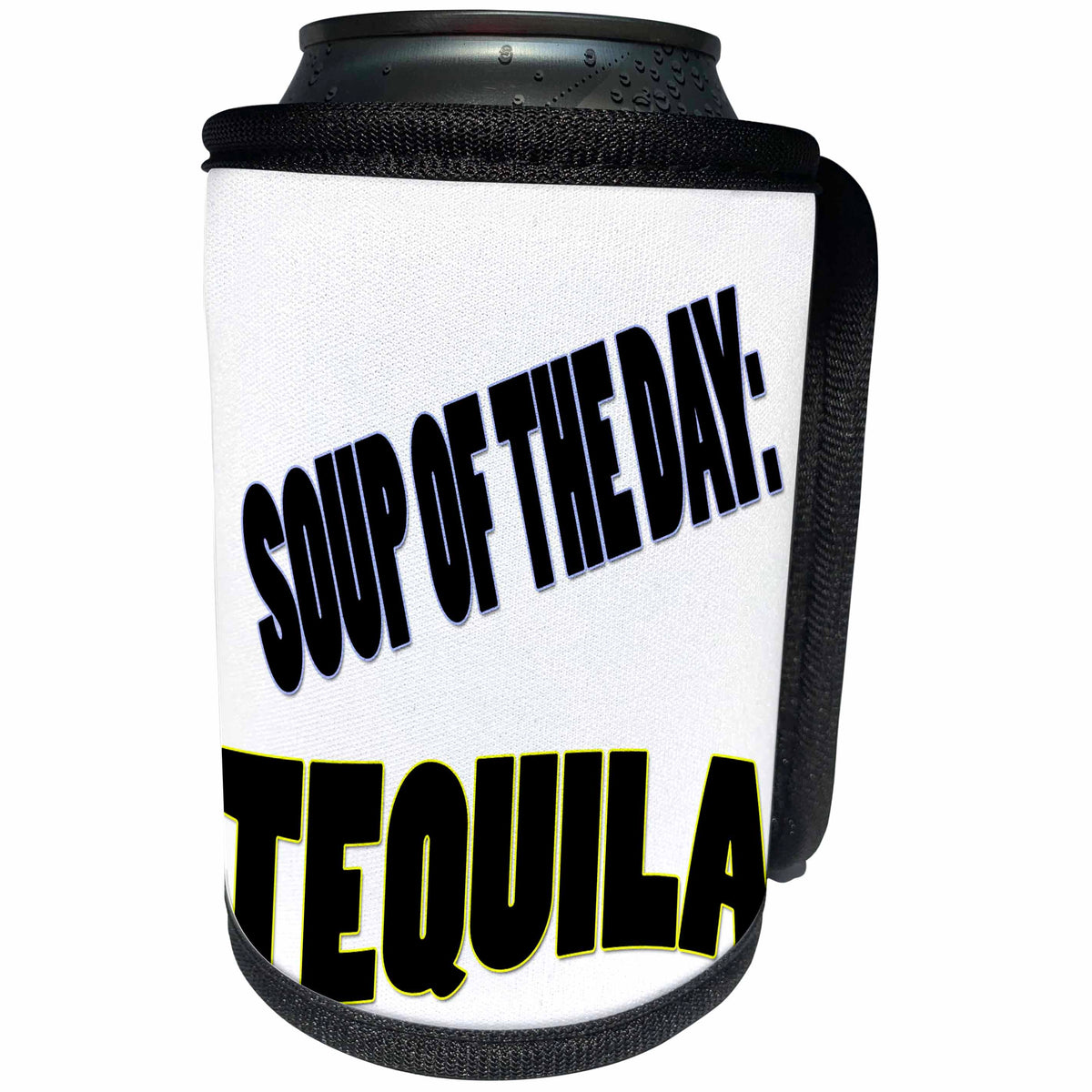 3dRose RinaPiro Alcohol Sayings - Soup of the day Tequila. - Can Cooler Bottle Wrap (cc_282836)