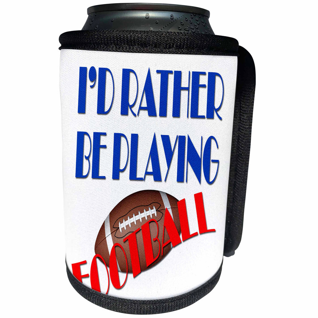 3dRose RinaPiro Sport Sayings - Id rather be playing Football. - Can Cooler Bottle Wrap (cc_282858)
