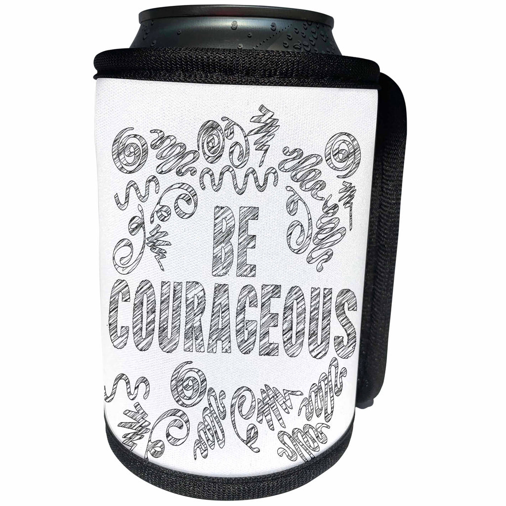 3dRose Doreen Erhardt Inspirational - Be Courageous Sketched Pen and Ink Inspirational Message - Can Cooler Bottle Wrap (cc_283532)