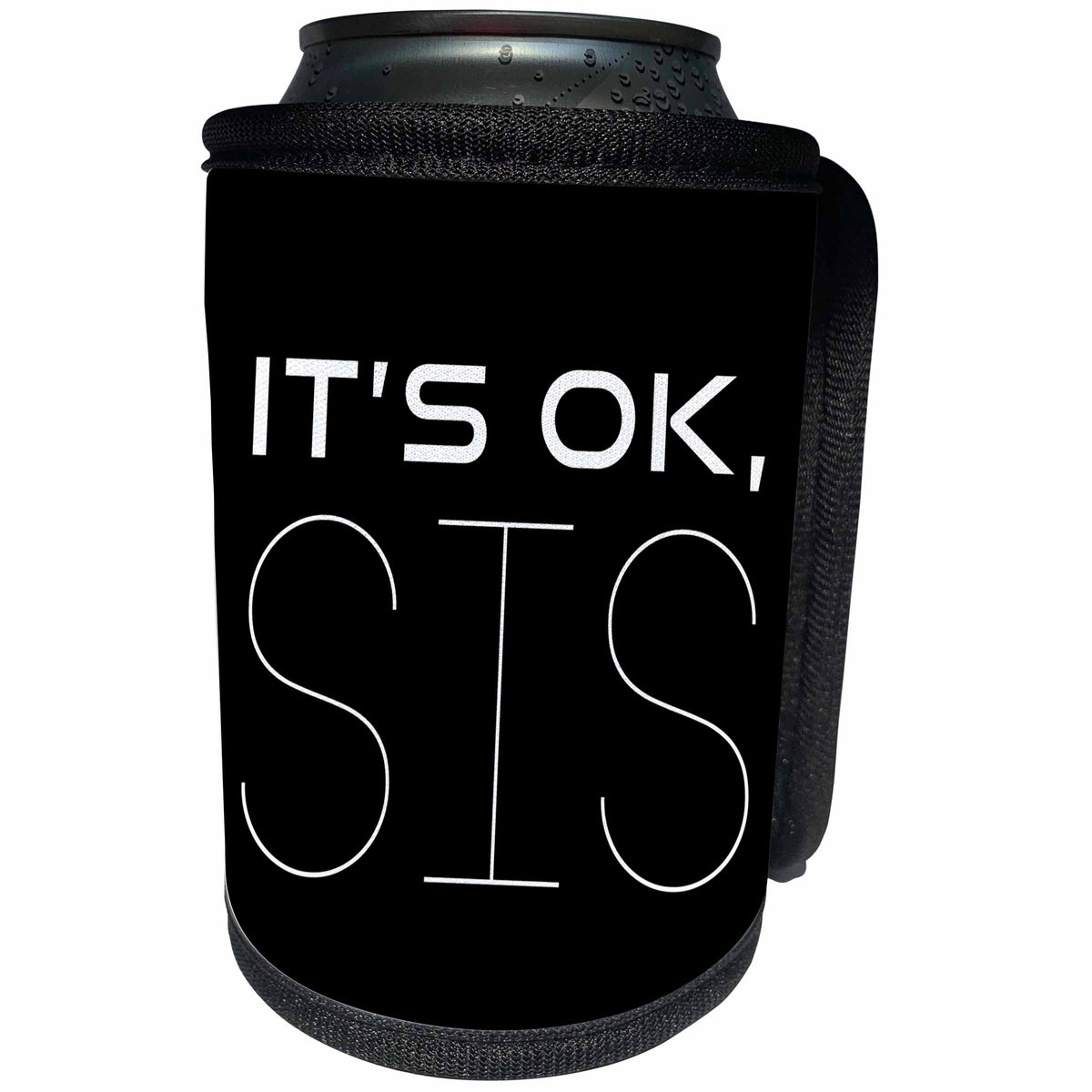 3dRose Alexis Design - Positive - It is OK, SIS white positive, encouraging text on black - Can Cooler Bottle Wrap (cc_285800)