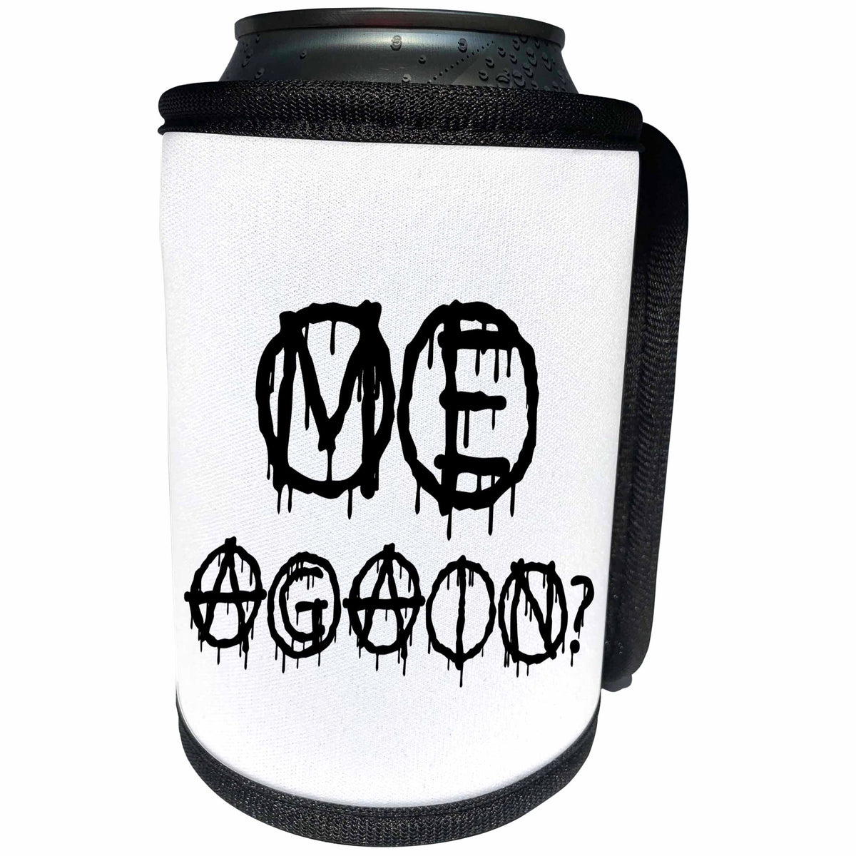 3dRose Alexis Design - Total Protest - Funny decorative total protest text ME AGAIN on white - Can Cooler Bottle Wrap (cc_285995)