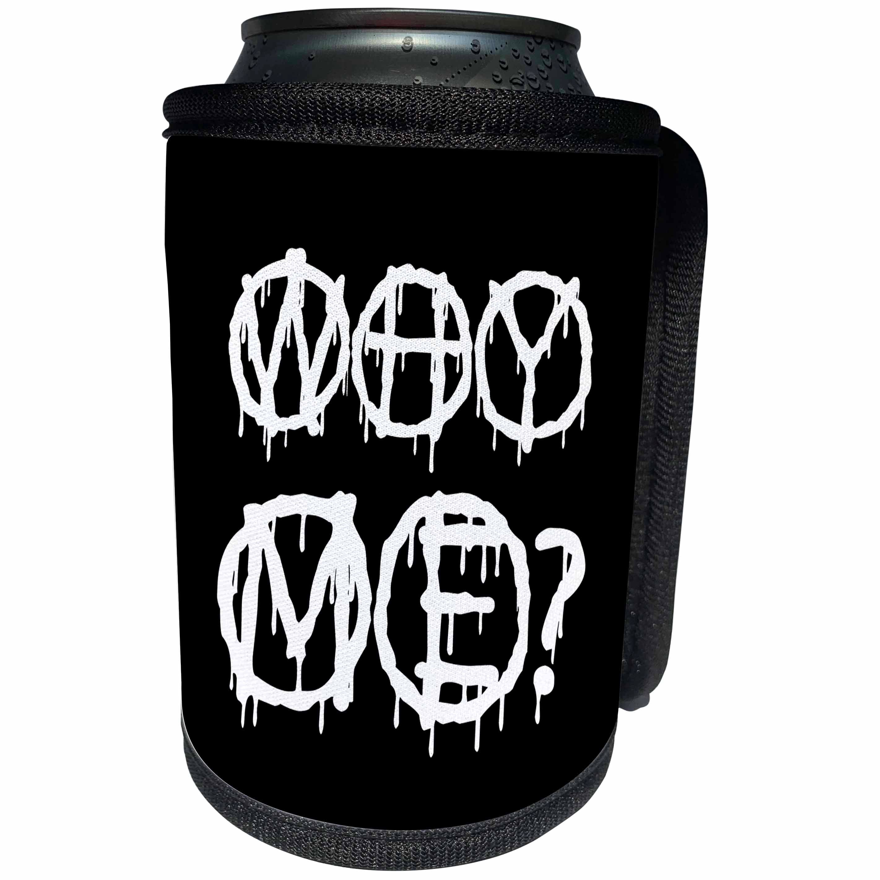 3dRose Alexis Design - Total Protest - Funny decorative total protest text WHY ME on black - Can Cooler Bottle Wrap (cc_285998)