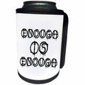 3dRose Alexis Design - Total Protest - Funny decorative total protest text Enough is enough on white - Can Cooler Bottle Wrap (cc_286001)