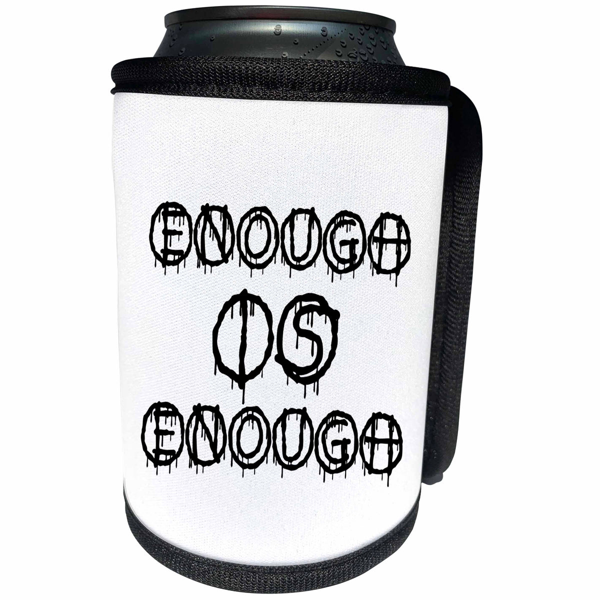 3dRose Alexis Design - Total Protest - Funny decorative total protest text Enough is enough on white - Can Cooler Bottle Wrap (cc_286001)