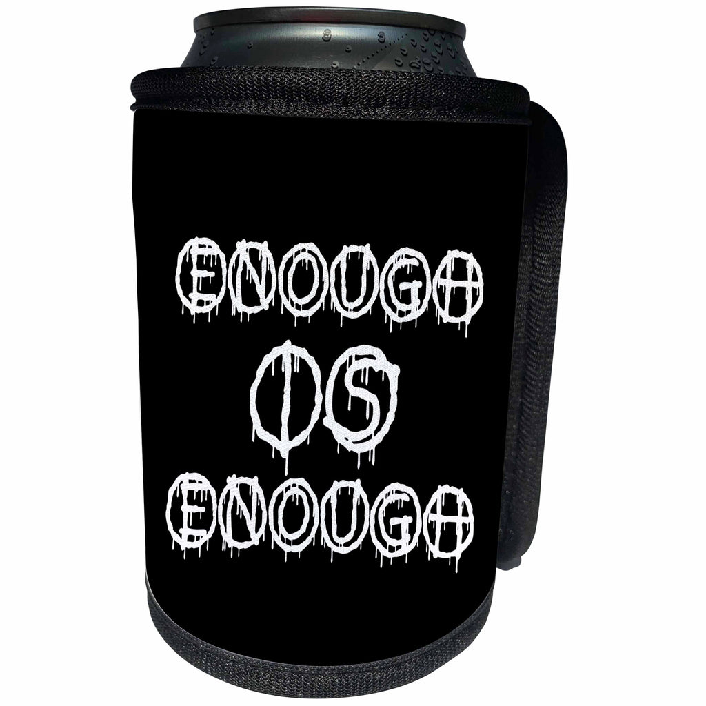 3dRose Alexis Design - Total Protest - Funny decorative total protest text Enough is enough on black - Can Cooler Bottle Wrap (cc_286002)