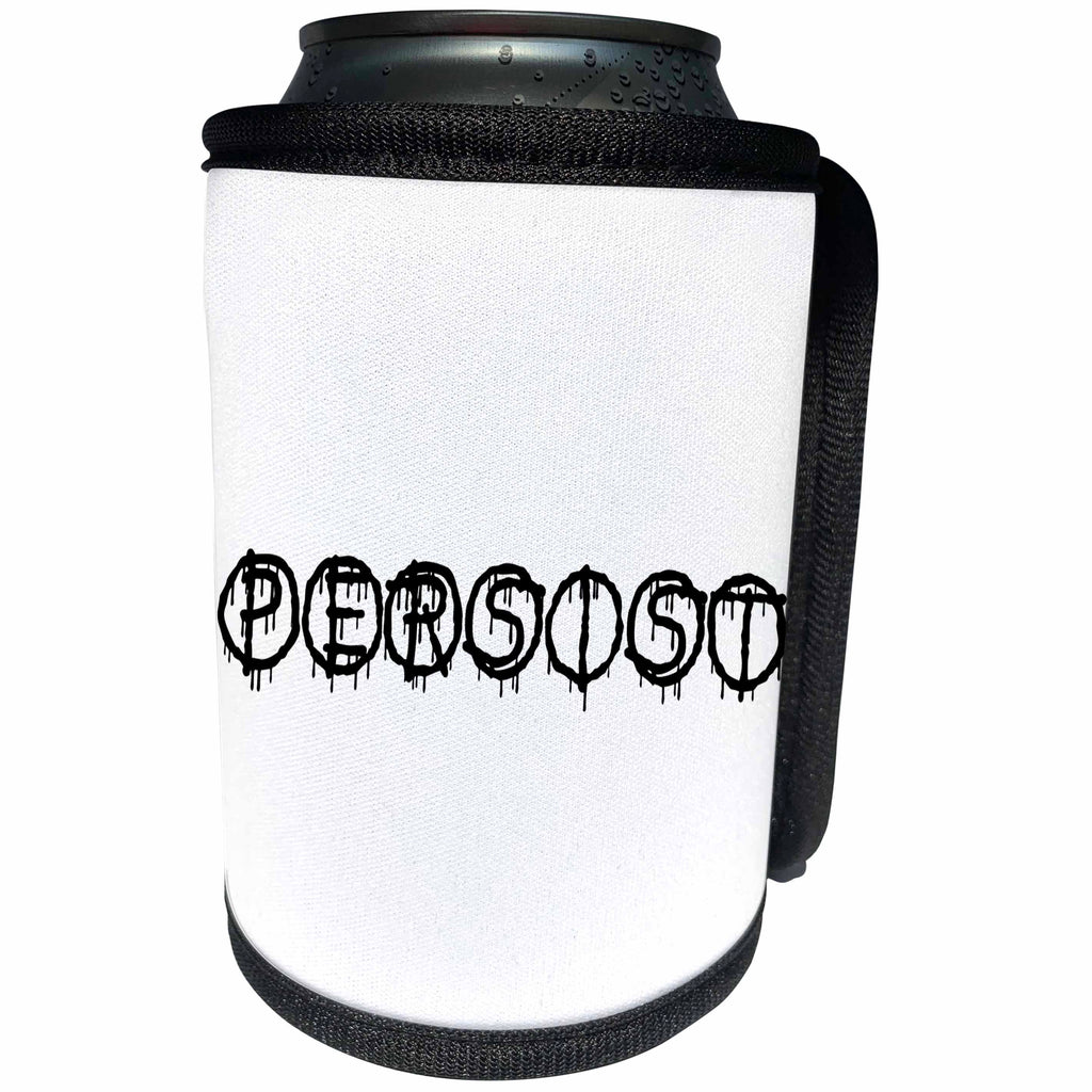 3dRose Alexis Design - Total Protest - Funny decorative total protest text PERSIST on white - Can Cooler Bottle Wrap (cc_286005)