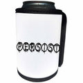 3dRose Alexis Design - Total Protest - Funny decorative total protest text PERSIST on white - Can Cooler Bottle Wrap (cc_286005)