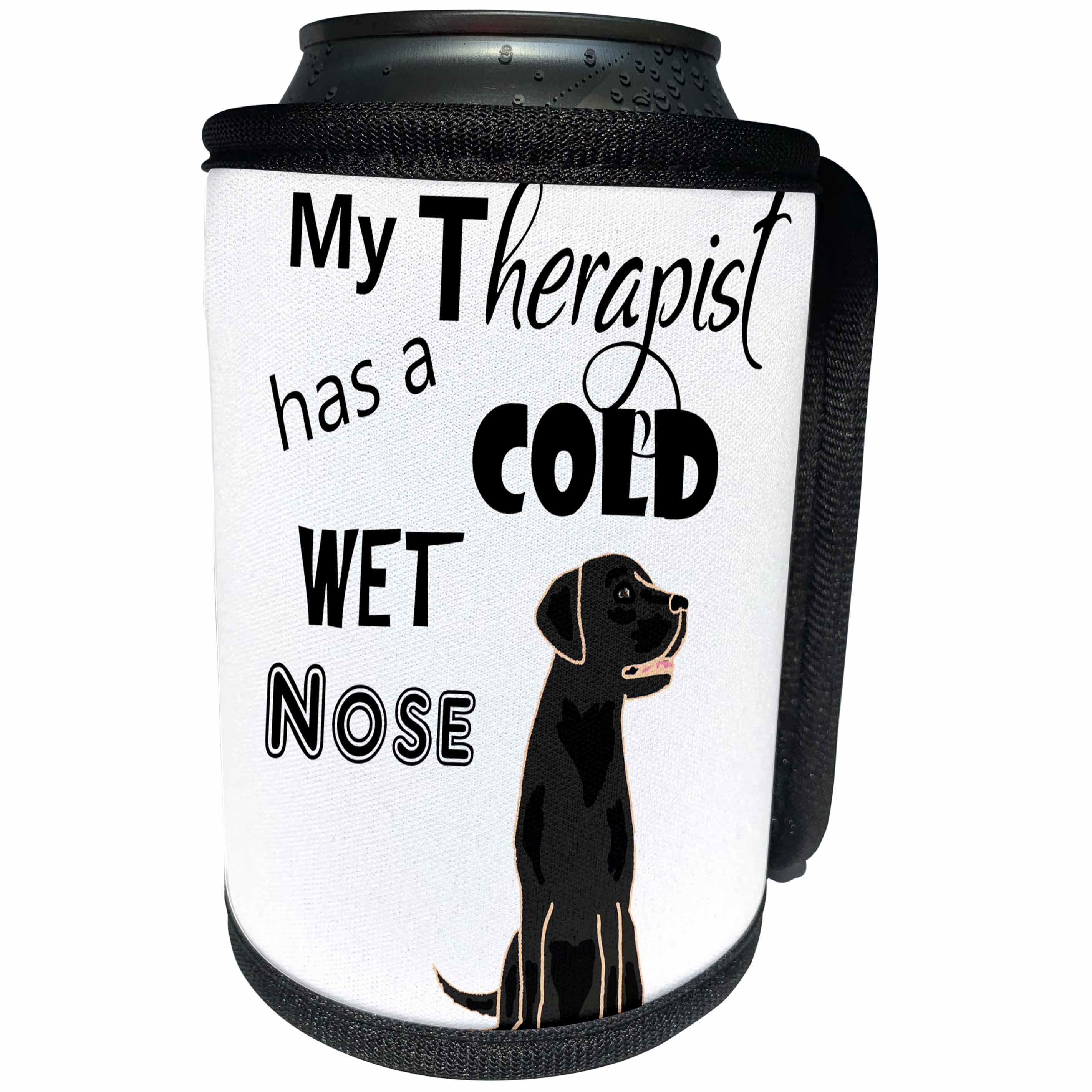 3dRose All Smiles Art Pets - Funny My Therapist has a Cold Wet Nose Labrador Retriever - Can Cooler Bottle Wrap (cc_287952)