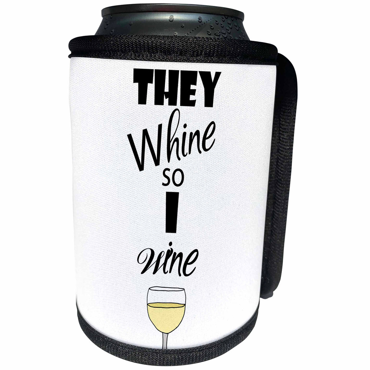3dRose All Smiles Art Drinking - Funny They Whine so I Wine Wine Lovers Design - Can Cooler Bottle Wrap (cc_287978)
