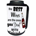 3dRose All Smiles Art Drinking - Funny The Best Wines are Ones you drink With Friends - Can Cooler Bottle Wrap (cc_287980)
